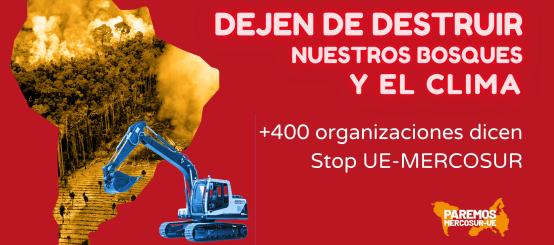 Mapa de Sudamérica sobre un fondo rojo, que contiene una imagen de la Amazonía en llamas. Delante puede verse una grúa azul y la leyenda "Dejen de destruir nuestros bosques y el clima. +400 organizaciones dicen Stop UE-Mercosur"